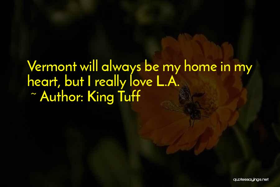 King Tuff Quotes: Vermont Will Always Be My Home In My Heart, But I Really Love L.a.