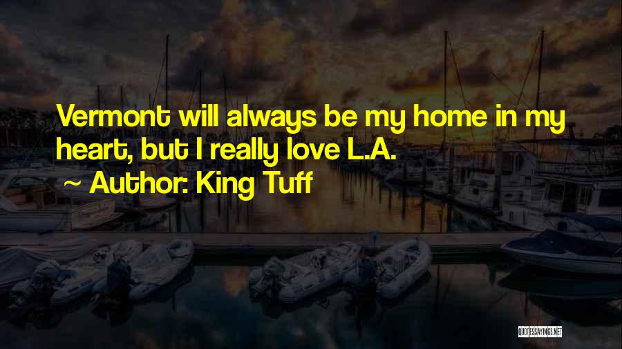 King Tuff Quotes: Vermont Will Always Be My Home In My Heart, But I Really Love L.a.