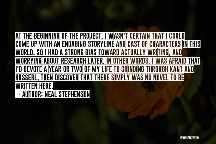 Neal Stephenson Quotes: At The Beginning Of The Project, I Wasn't Certain That I Could Come Up With An Engaging Storyline And Cast