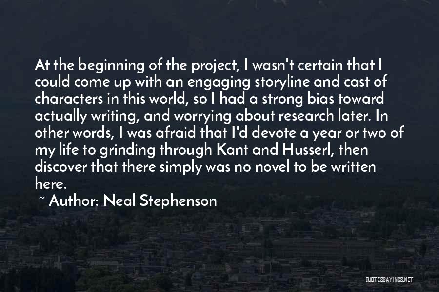 Neal Stephenson Quotes: At The Beginning Of The Project, I Wasn't Certain That I Could Come Up With An Engaging Storyline And Cast