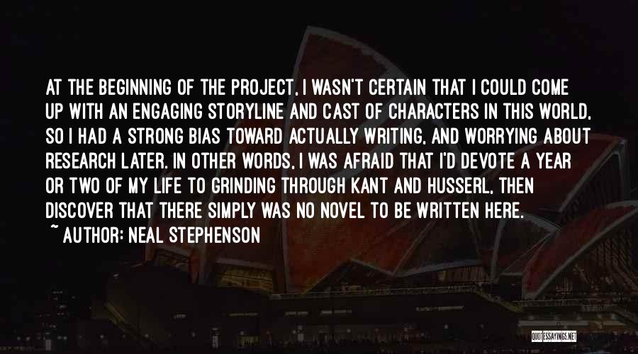 Neal Stephenson Quotes: At The Beginning Of The Project, I Wasn't Certain That I Could Come Up With An Engaging Storyline And Cast