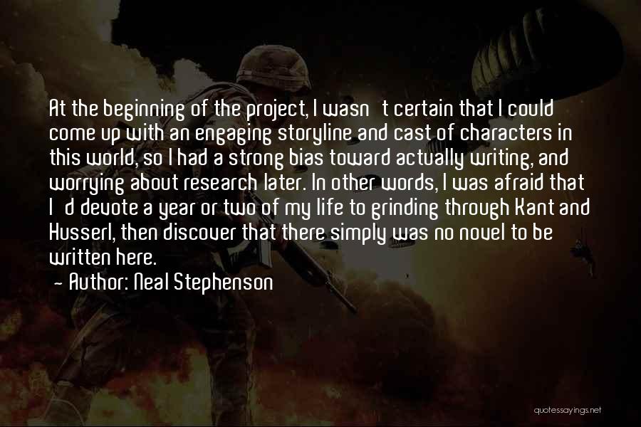 Neal Stephenson Quotes: At The Beginning Of The Project, I Wasn't Certain That I Could Come Up With An Engaging Storyline And Cast