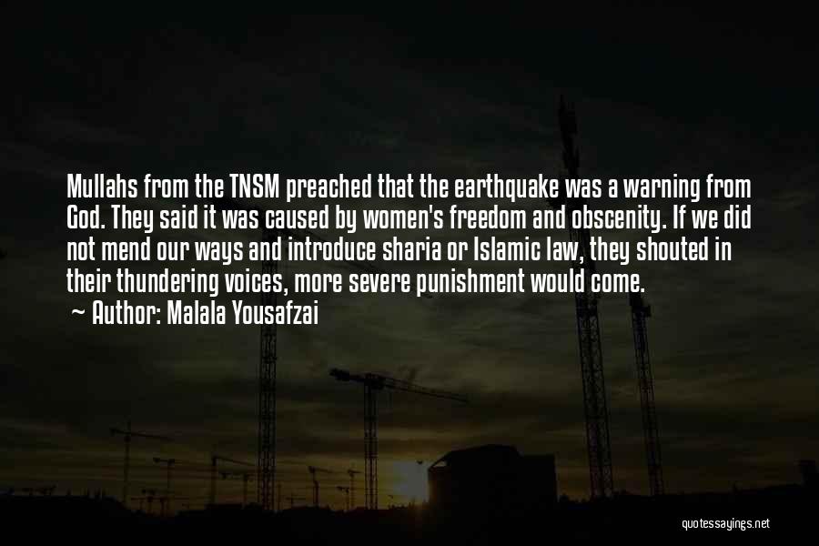 Malala Yousafzai Quotes: Mullahs From The Tnsm Preached That The Earthquake Was A Warning From God. They Said It Was Caused By Women's