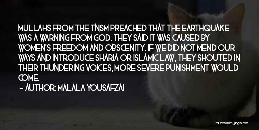 Malala Yousafzai Quotes: Mullahs From The Tnsm Preached That The Earthquake Was A Warning From God. They Said It Was Caused By Women's