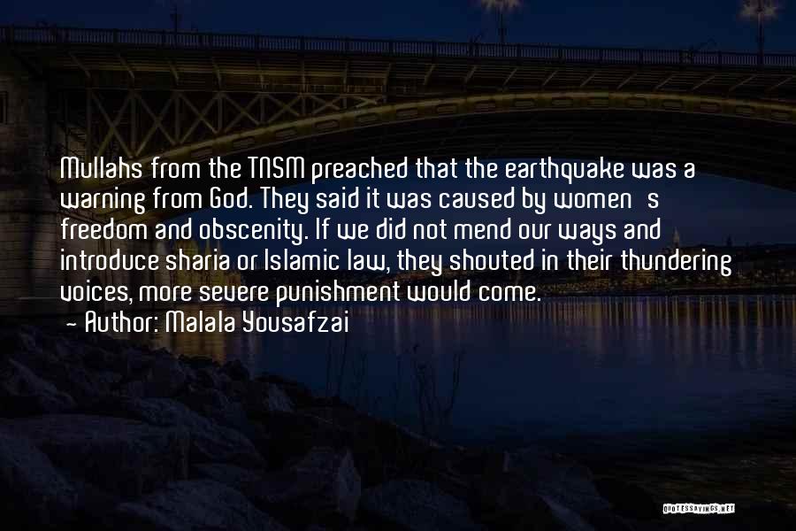 Malala Yousafzai Quotes: Mullahs From The Tnsm Preached That The Earthquake Was A Warning From God. They Said It Was Caused By Women's