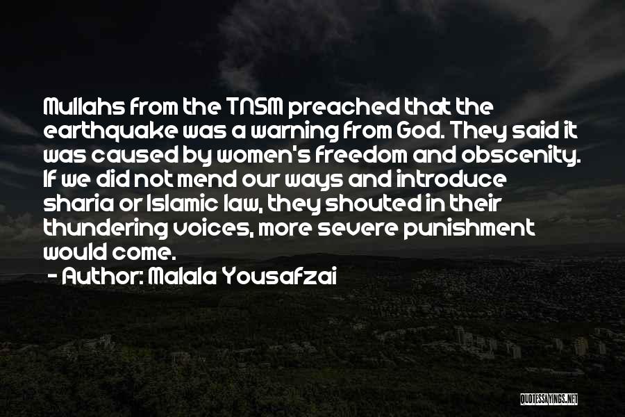 Malala Yousafzai Quotes: Mullahs From The Tnsm Preached That The Earthquake Was A Warning From God. They Said It Was Caused By Women's