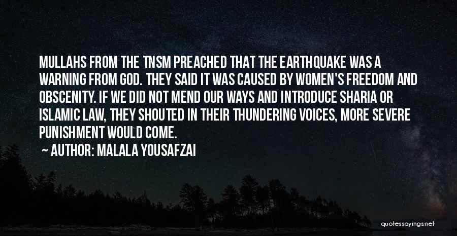 Malala Yousafzai Quotes: Mullahs From The Tnsm Preached That The Earthquake Was A Warning From God. They Said It Was Caused By Women's