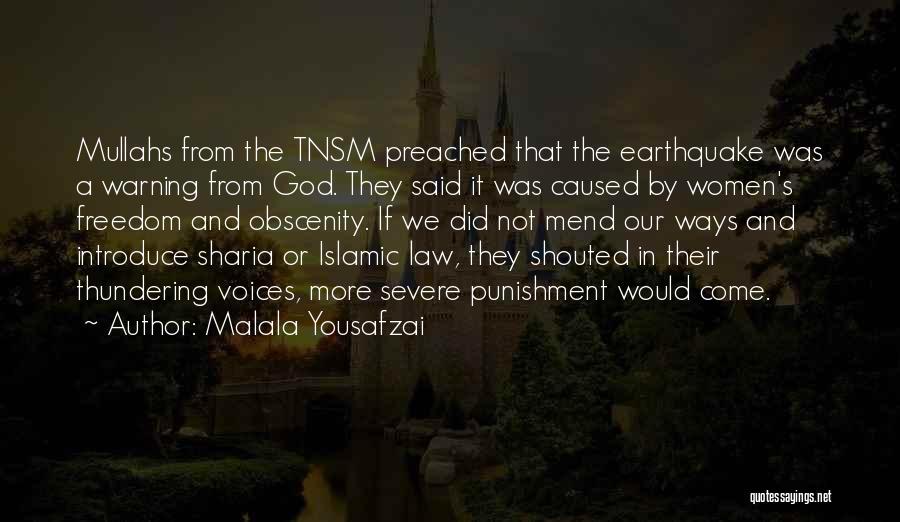 Malala Yousafzai Quotes: Mullahs From The Tnsm Preached That The Earthquake Was A Warning From God. They Said It Was Caused By Women's