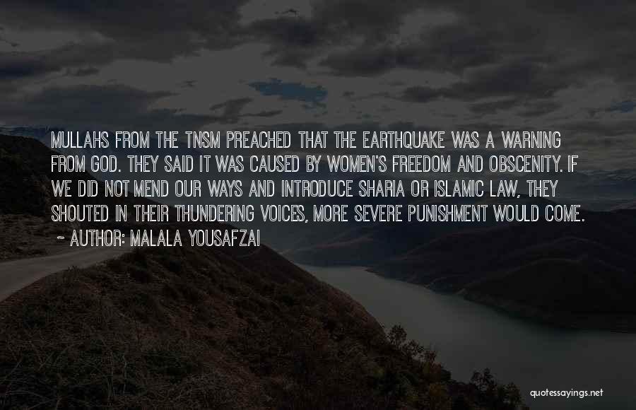 Malala Yousafzai Quotes: Mullahs From The Tnsm Preached That The Earthquake Was A Warning From God. They Said It Was Caused By Women's