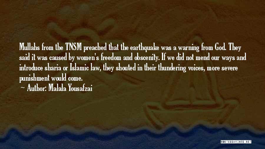 Malala Yousafzai Quotes: Mullahs From The Tnsm Preached That The Earthquake Was A Warning From God. They Said It Was Caused By Women's