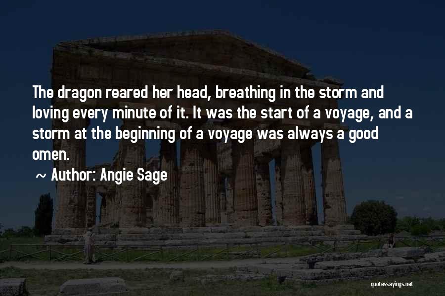 Angie Sage Quotes: The Dragon Reared Her Head, Breathing In The Storm And Loving Every Minute Of It. It Was The Start Of