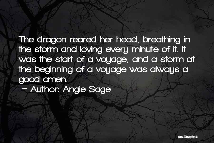 Angie Sage Quotes: The Dragon Reared Her Head, Breathing In The Storm And Loving Every Minute Of It. It Was The Start Of