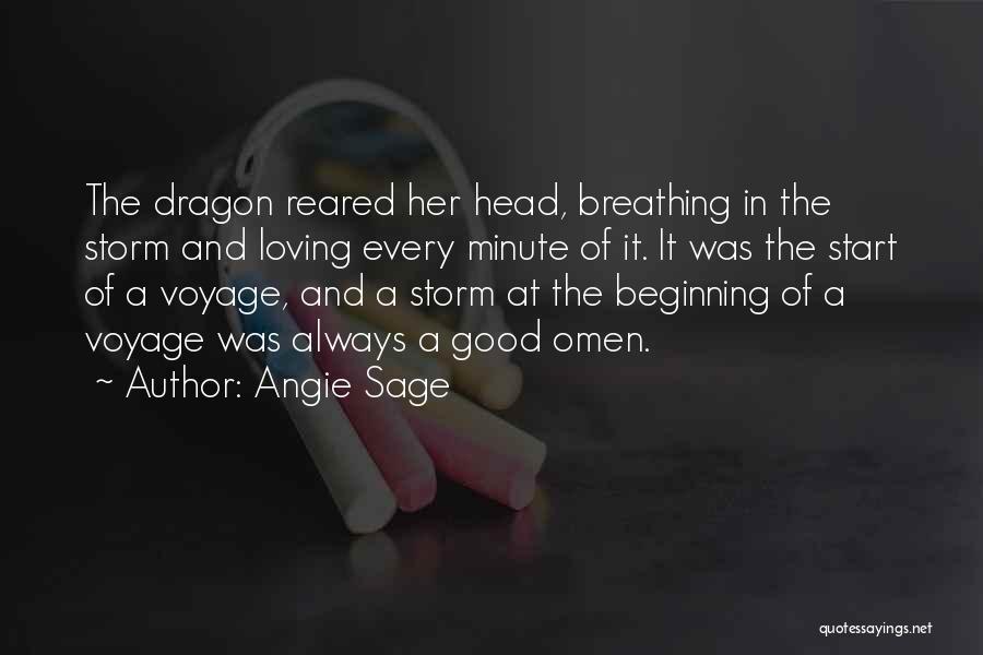 Angie Sage Quotes: The Dragon Reared Her Head, Breathing In The Storm And Loving Every Minute Of It. It Was The Start Of