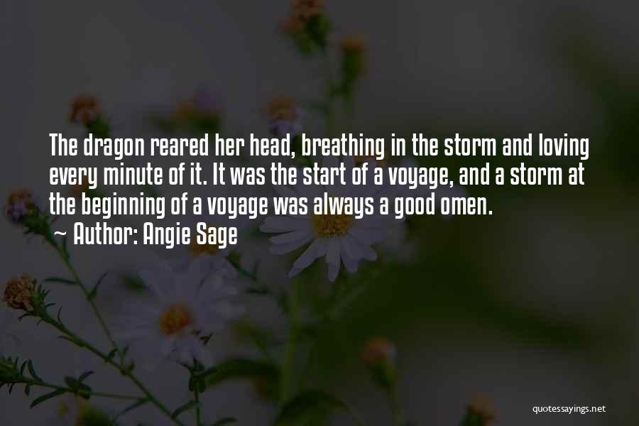 Angie Sage Quotes: The Dragon Reared Her Head, Breathing In The Storm And Loving Every Minute Of It. It Was The Start Of