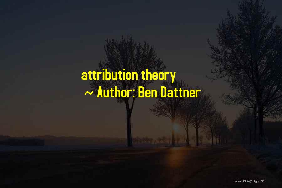Ben Dattner Quotes: Attribution Theory
