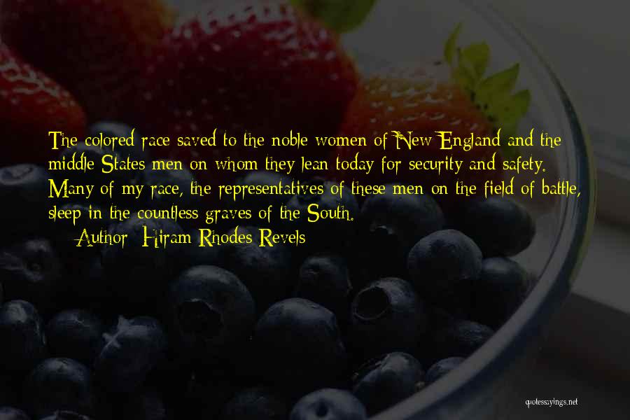 Hiram Rhodes Revels Quotes: The Colored Race Saved To The Noble Women Of New England And The Middle States Men On Whom They Lean