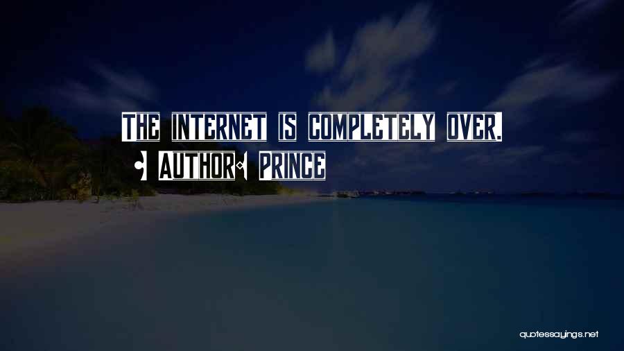 Prince Quotes: The Internet Is Completely Over.