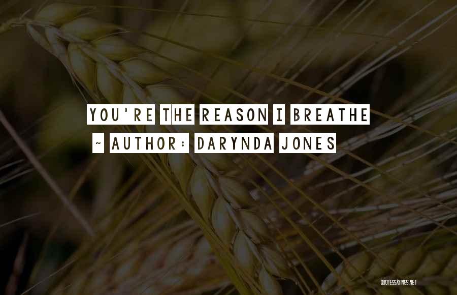 Darynda Jones Quotes: You're The Reason I Breathe