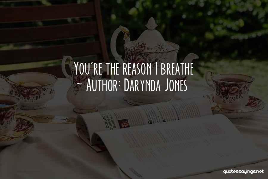 Darynda Jones Quotes: You're The Reason I Breathe