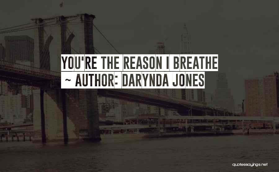 Darynda Jones Quotes: You're The Reason I Breathe