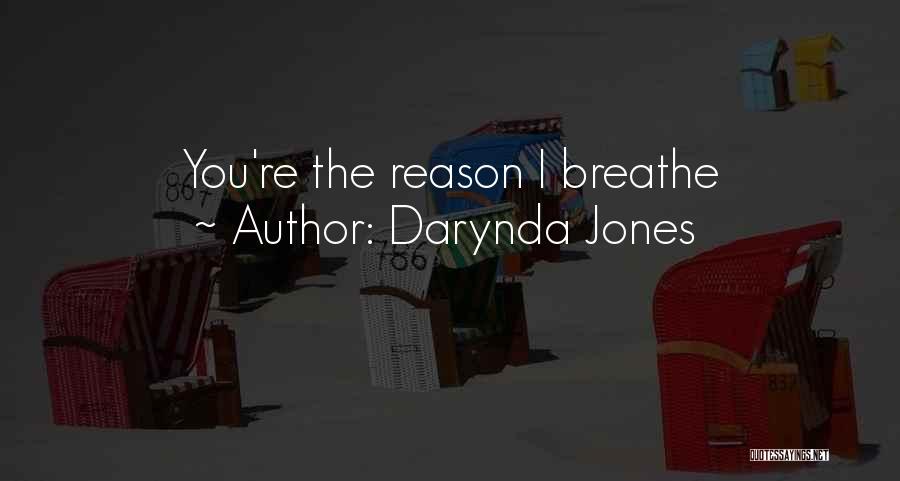 Darynda Jones Quotes: You're The Reason I Breathe