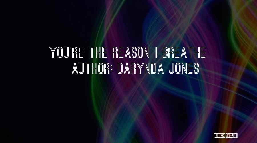 Darynda Jones Quotes: You're The Reason I Breathe