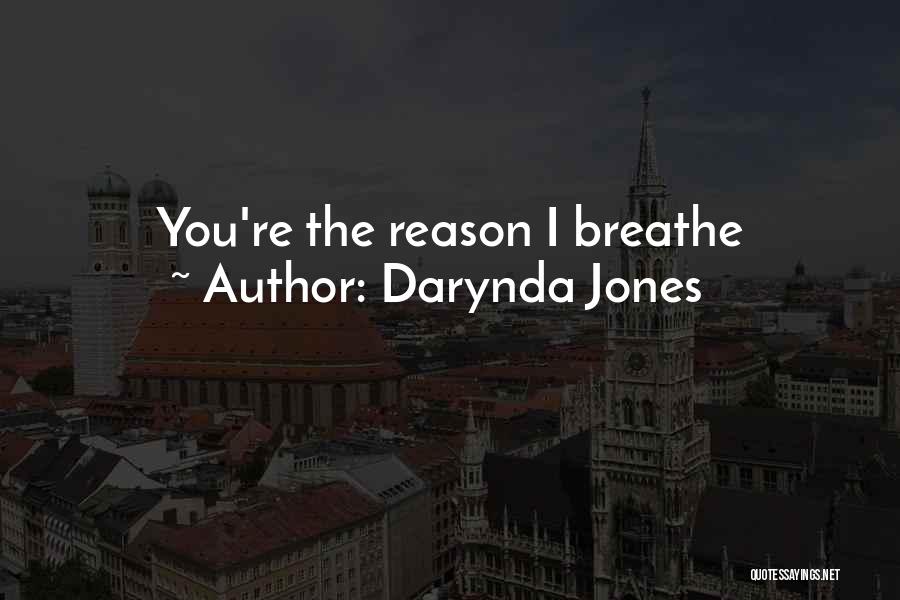 Darynda Jones Quotes: You're The Reason I Breathe