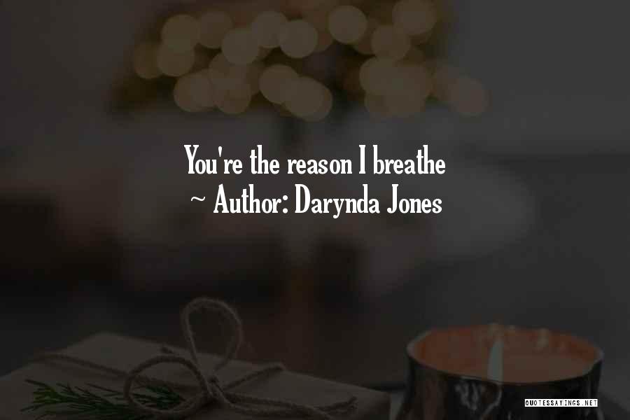 Darynda Jones Quotes: You're The Reason I Breathe