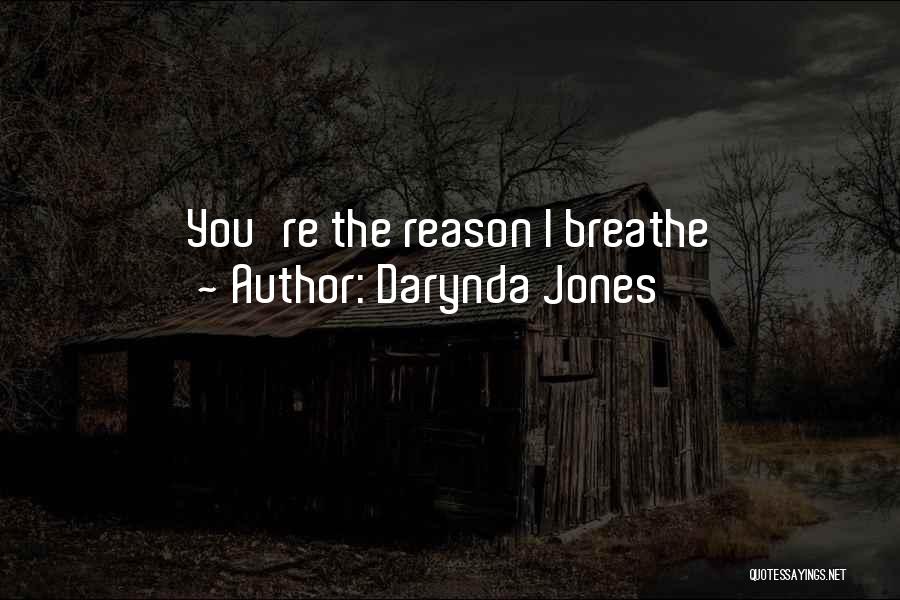 Darynda Jones Quotes: You're The Reason I Breathe