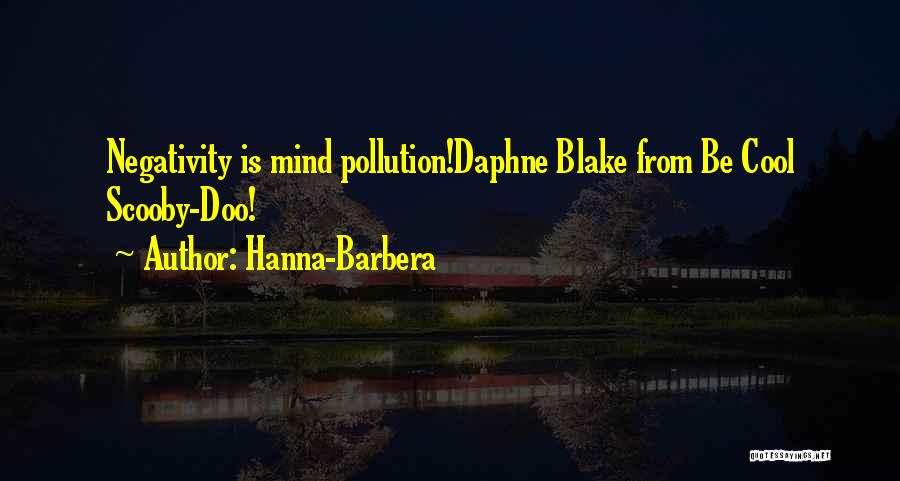 Hanna-Barbera Quotes: Negativity Is Mind Pollution!daphne Blake From Be Cool Scooby-doo!
