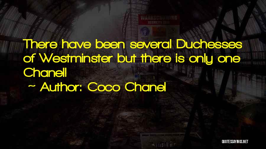Coco Chanel Quotes: There Have Been Several Duchesses Of Westminster But There Is Only One Chanel!