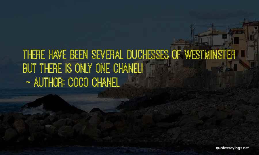 Coco Chanel Quotes: There Have Been Several Duchesses Of Westminster But There Is Only One Chanel!