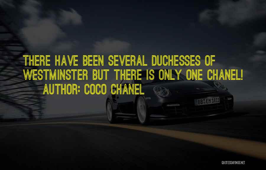 Coco Chanel Quotes: There Have Been Several Duchesses Of Westminster But There Is Only One Chanel!