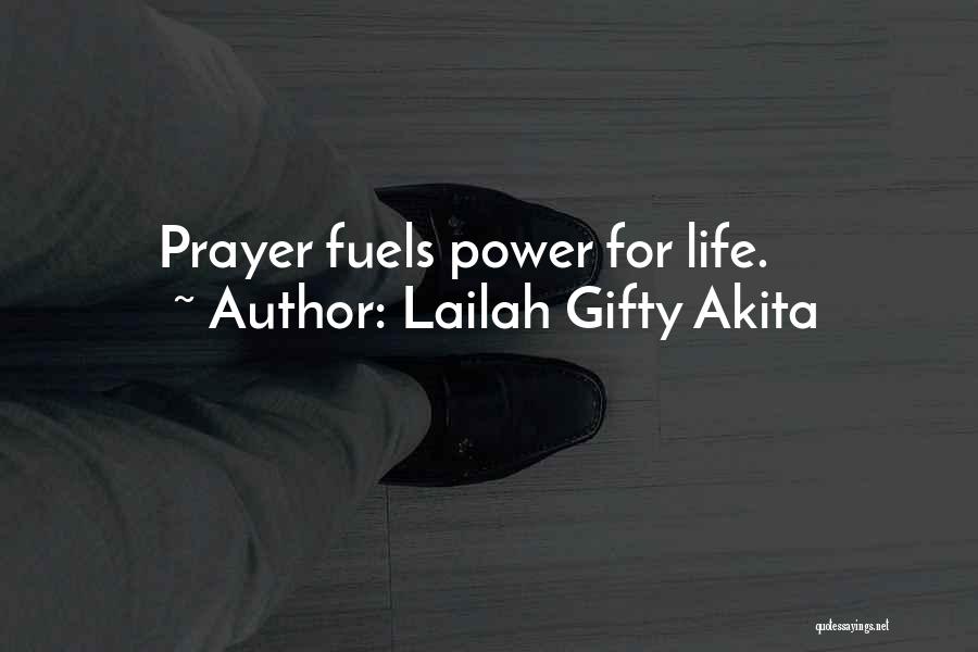 Lailah Gifty Akita Quotes: Prayer Fuels Power For Life.