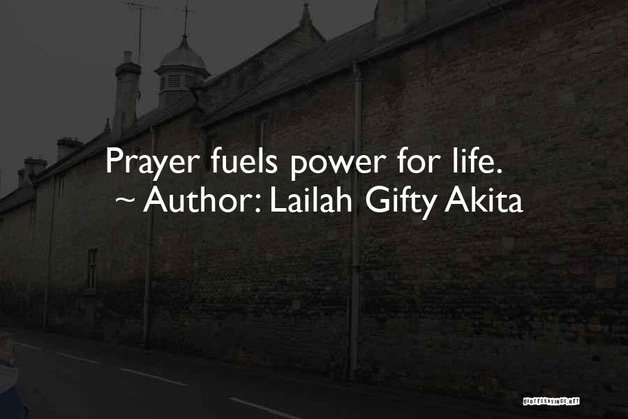 Lailah Gifty Akita Quotes: Prayer Fuels Power For Life.