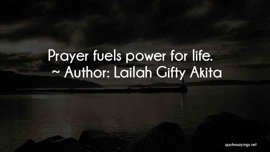 Lailah Gifty Akita Quotes: Prayer Fuels Power For Life.