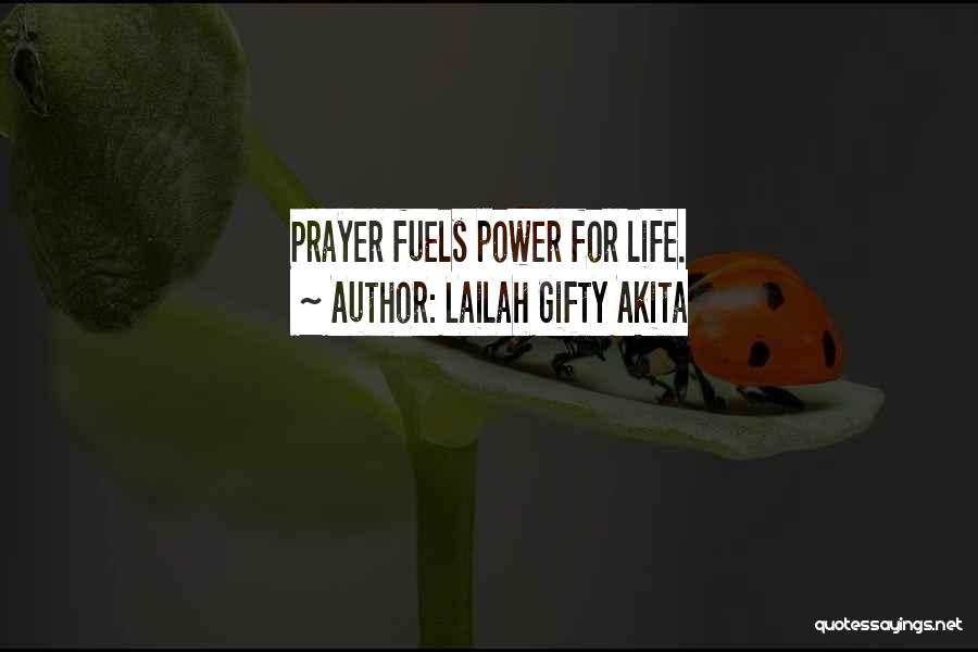 Lailah Gifty Akita Quotes: Prayer Fuels Power For Life.