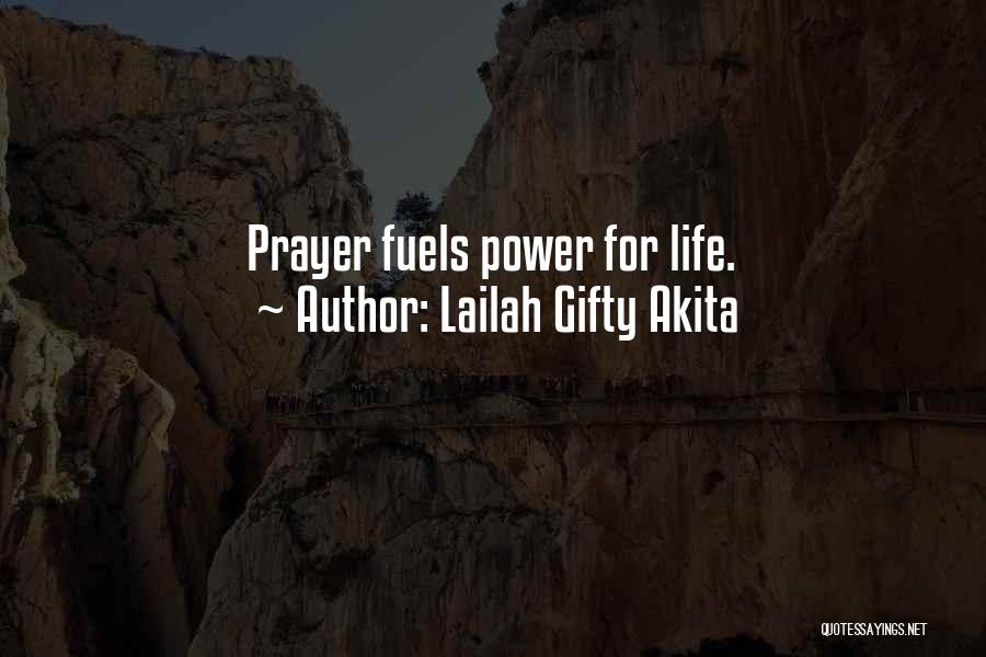 Lailah Gifty Akita Quotes: Prayer Fuels Power For Life.