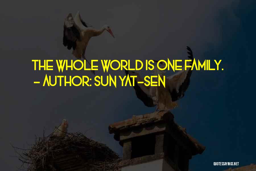 Sun Yat-sen Quotes: The Whole World Is One Family.