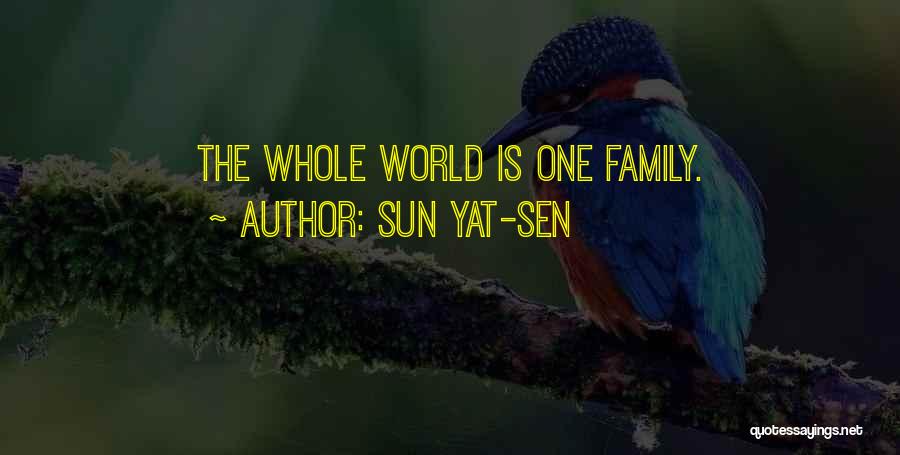 Sun Yat-sen Quotes: The Whole World Is One Family.