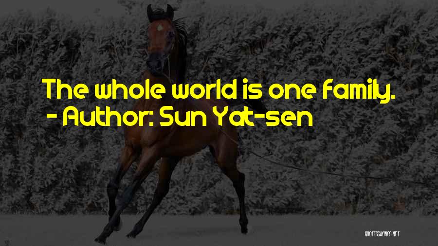 Sun Yat-sen Quotes: The Whole World Is One Family.