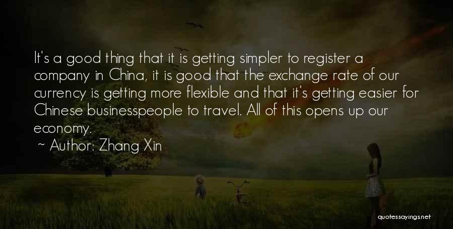 Zhang Xin Quotes: It's A Good Thing That It Is Getting Simpler To Register A Company In China, It Is Good That The