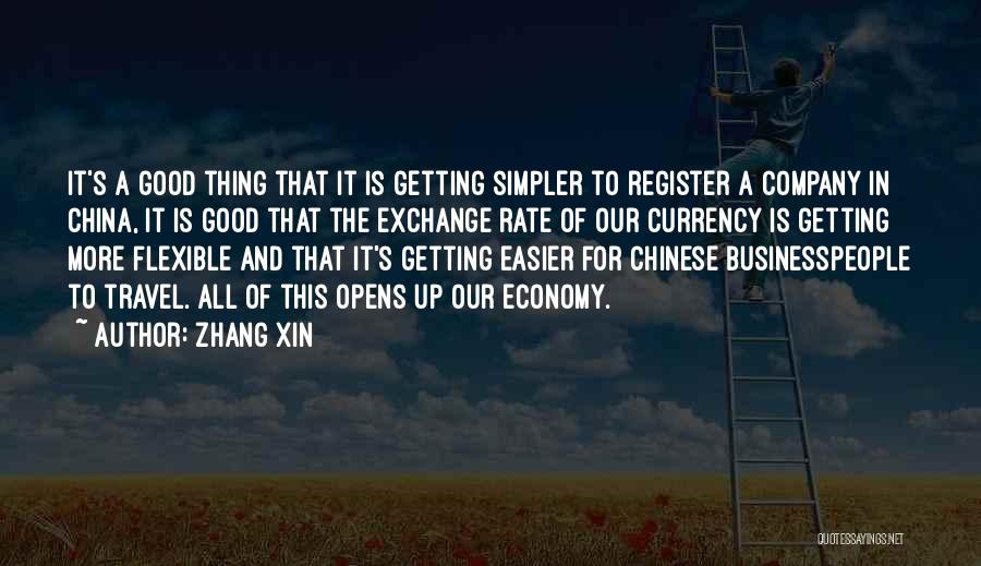 Zhang Xin Quotes: It's A Good Thing That It Is Getting Simpler To Register A Company In China, It Is Good That The