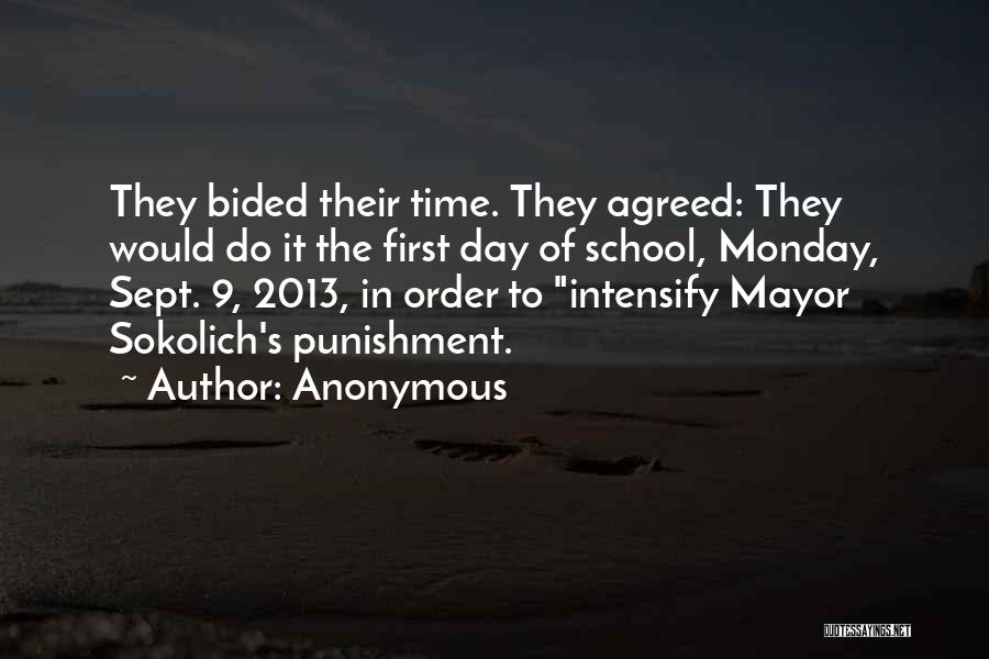 Anonymous Quotes: They Bided Their Time. They Agreed: They Would Do It The First Day Of School, Monday, Sept. 9, 2013, In
