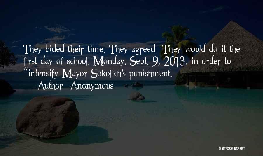 Anonymous Quotes: They Bided Their Time. They Agreed: They Would Do It The First Day Of School, Monday, Sept. 9, 2013, In