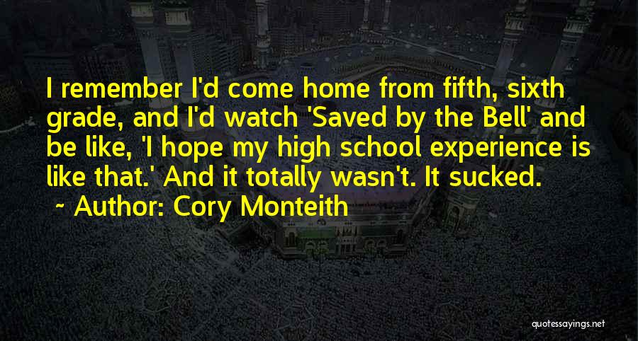 Cory Monteith Quotes: I Remember I'd Come Home From Fifth, Sixth Grade, And I'd Watch 'saved By The Bell' And Be Like, 'i