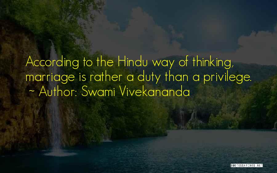 Swami Vivekananda Quotes: According To The Hindu Way Of Thinking, Marriage Is Rather A Duty Than A Privilege.