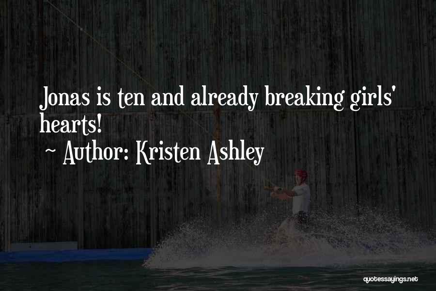 Kristen Ashley Quotes: Jonas Is Ten And Already Breaking Girls' Hearts!