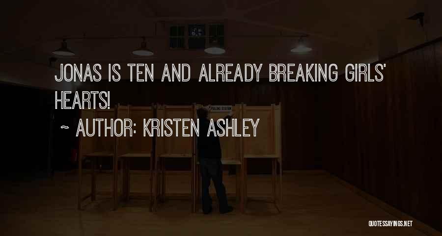 Kristen Ashley Quotes: Jonas Is Ten And Already Breaking Girls' Hearts!