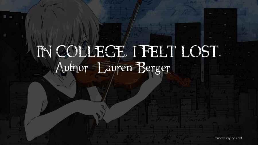 Lauren Berger Quotes: In College, I Felt Lost.